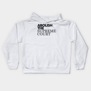 Abolish The Supreme Court, Black Kids Hoodie